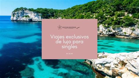 viajes singles españa|Viajes singles Ofertas viajes organizados para。